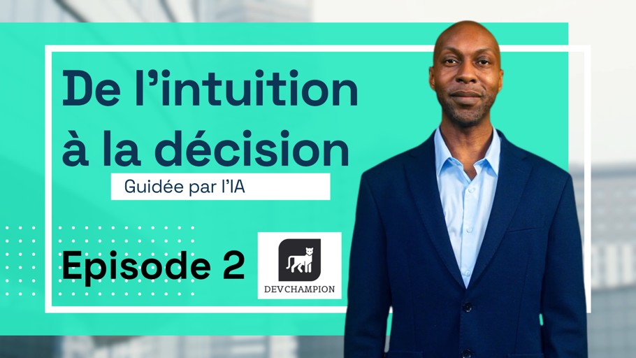 Episode 2 - De l'intuition à la décision guidée par l'IA